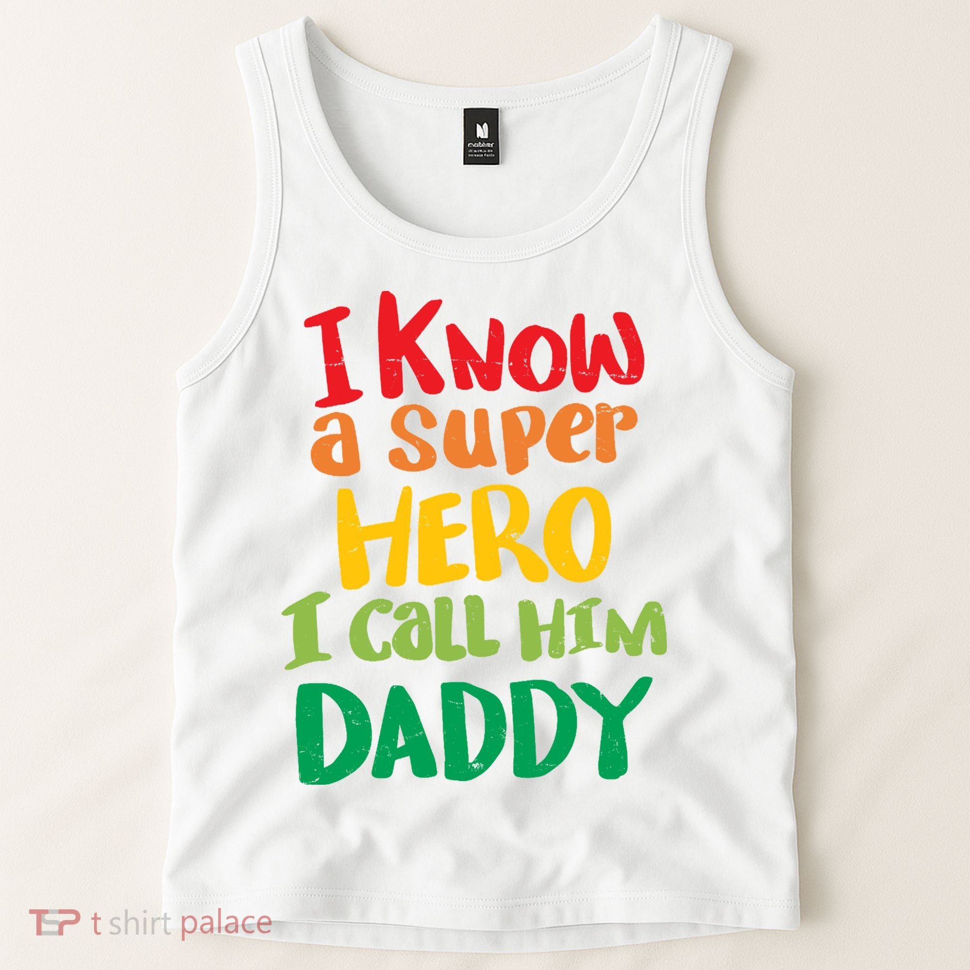 I Know A Super Hero I Call Him Daddy Tank Top
