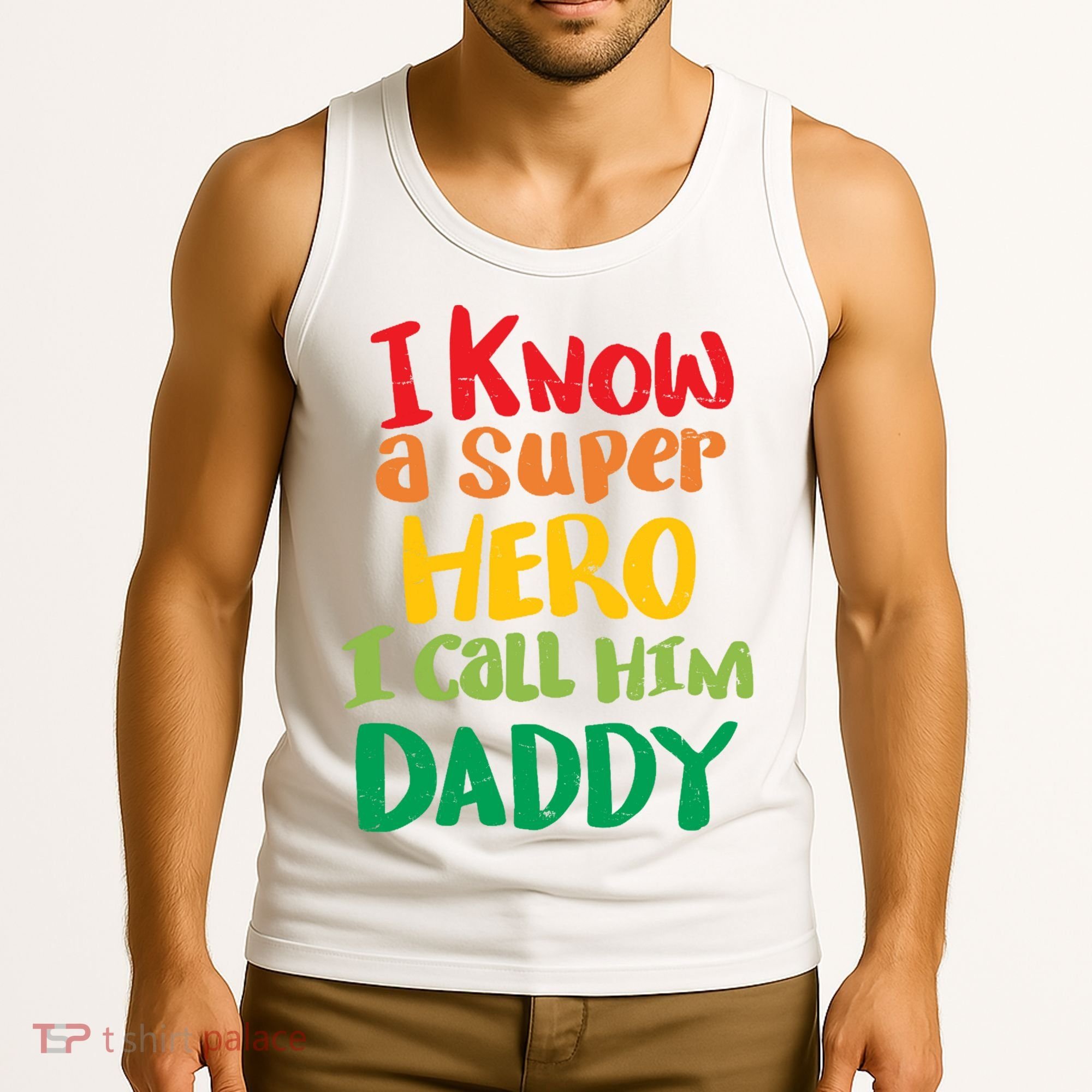 I Know A Super Hero I Call Him Daddy Tank Top