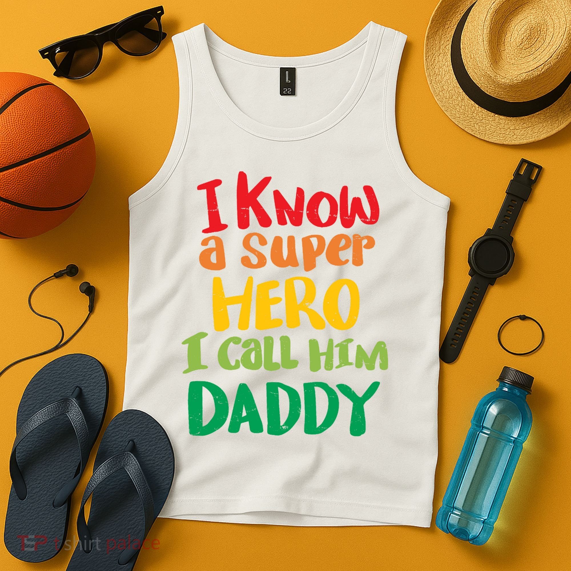I Know A Super Hero I Call Him Daddy Tank Top