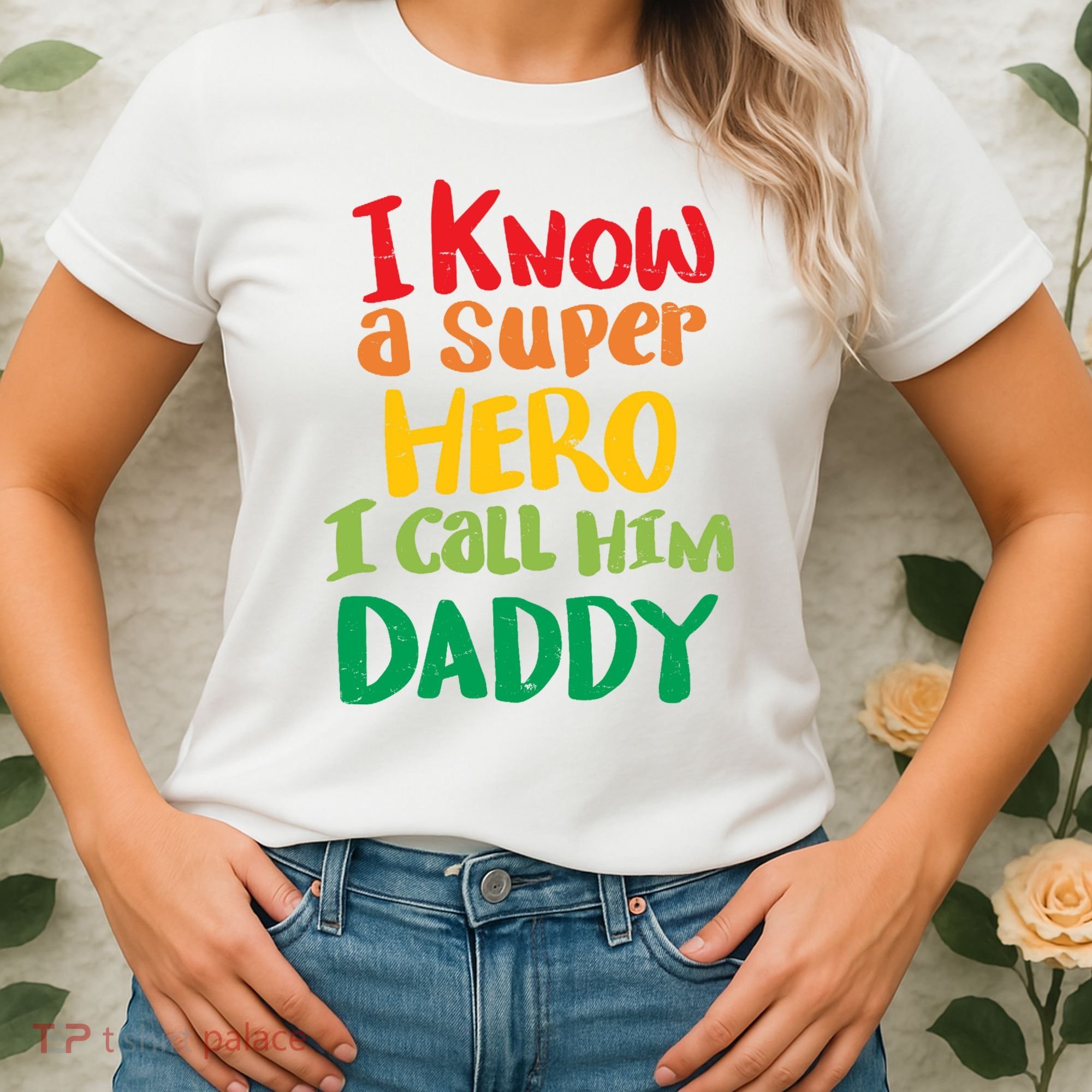 I Know A Super Hero I Call Him Daddy Women's T-Shirt