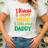 I Know A Super Hero I Call Him Daddy Women's T-Shirt thumb 2