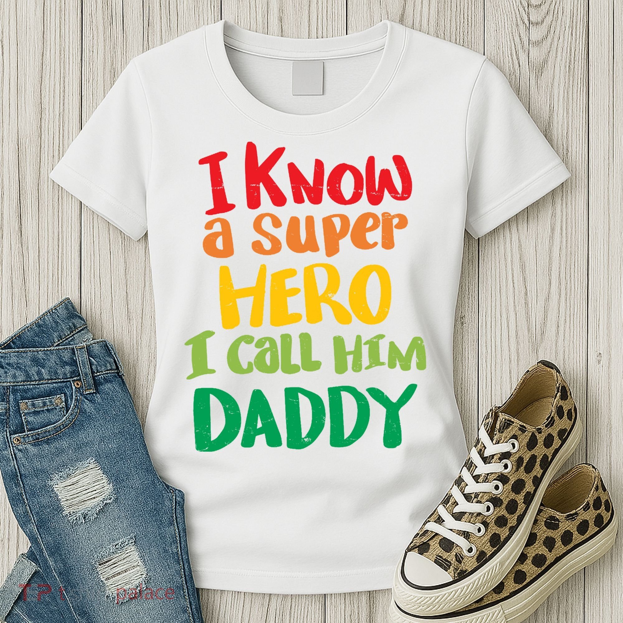 I Know A Super Hero I Call Him Daddy Women's T-Shirt
