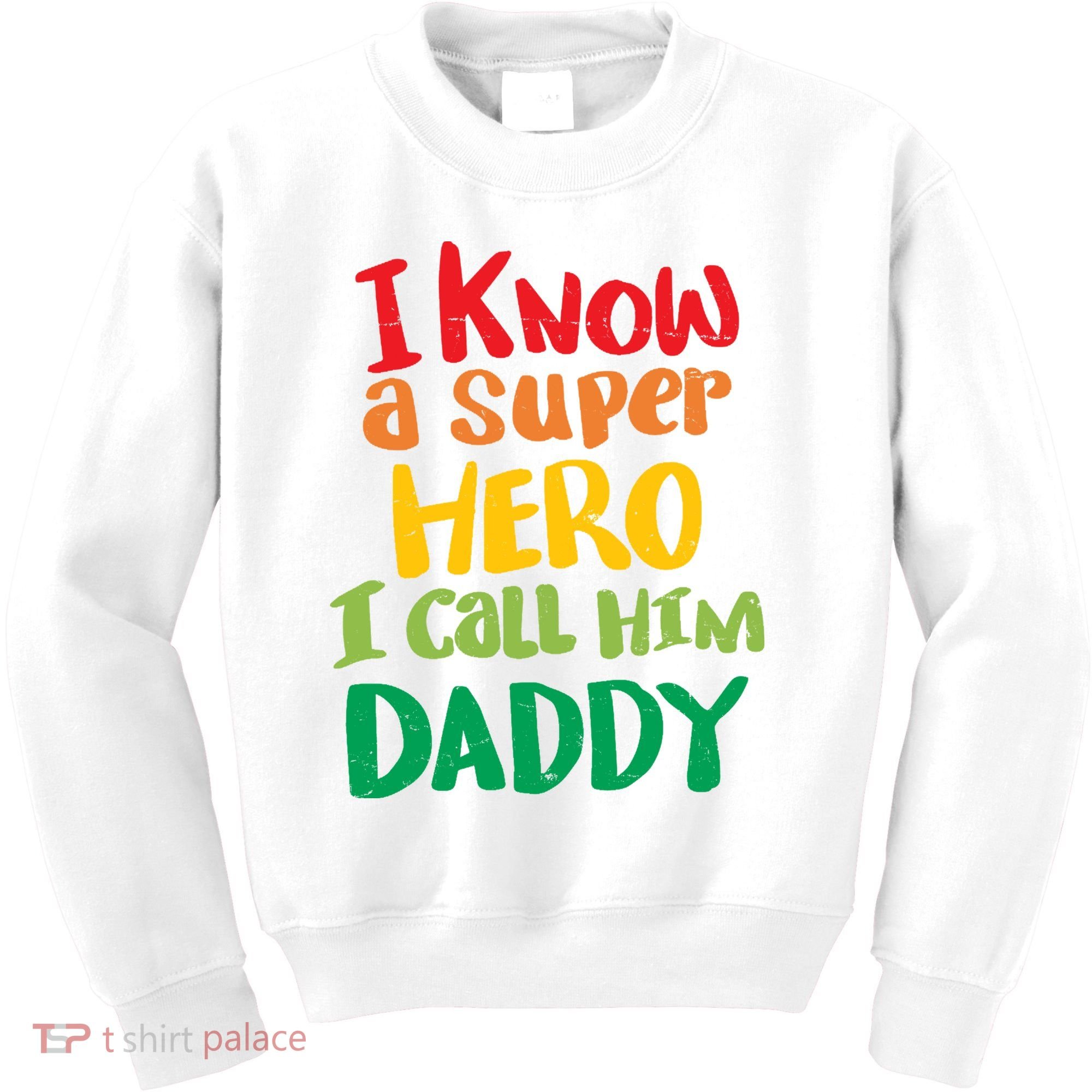 I Know A Super Hero I Call Him Daddy Kids Sweatshirt