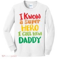 I Know A Super Hero I Call Him Daddy Kids Long Sleeve Shirt thumb 0