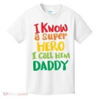 I Know A Super Hero I Call Him Daddy Kids T-Shirt thumb 0