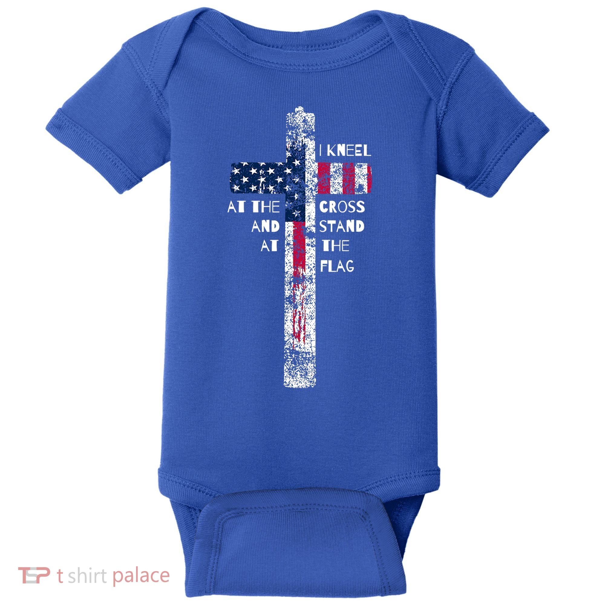I Kneel At The Cross And Stand Patriotic Stand For The Flag Gift Baby Bodysuit