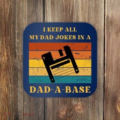 I Keep All My Dad Jokes In A DadABase Vintage Fathers Day Gift Coaster