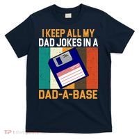 I Keep All My Dad Jokes In A Dad A Base Vintage Funny T-Shirt thumb 0