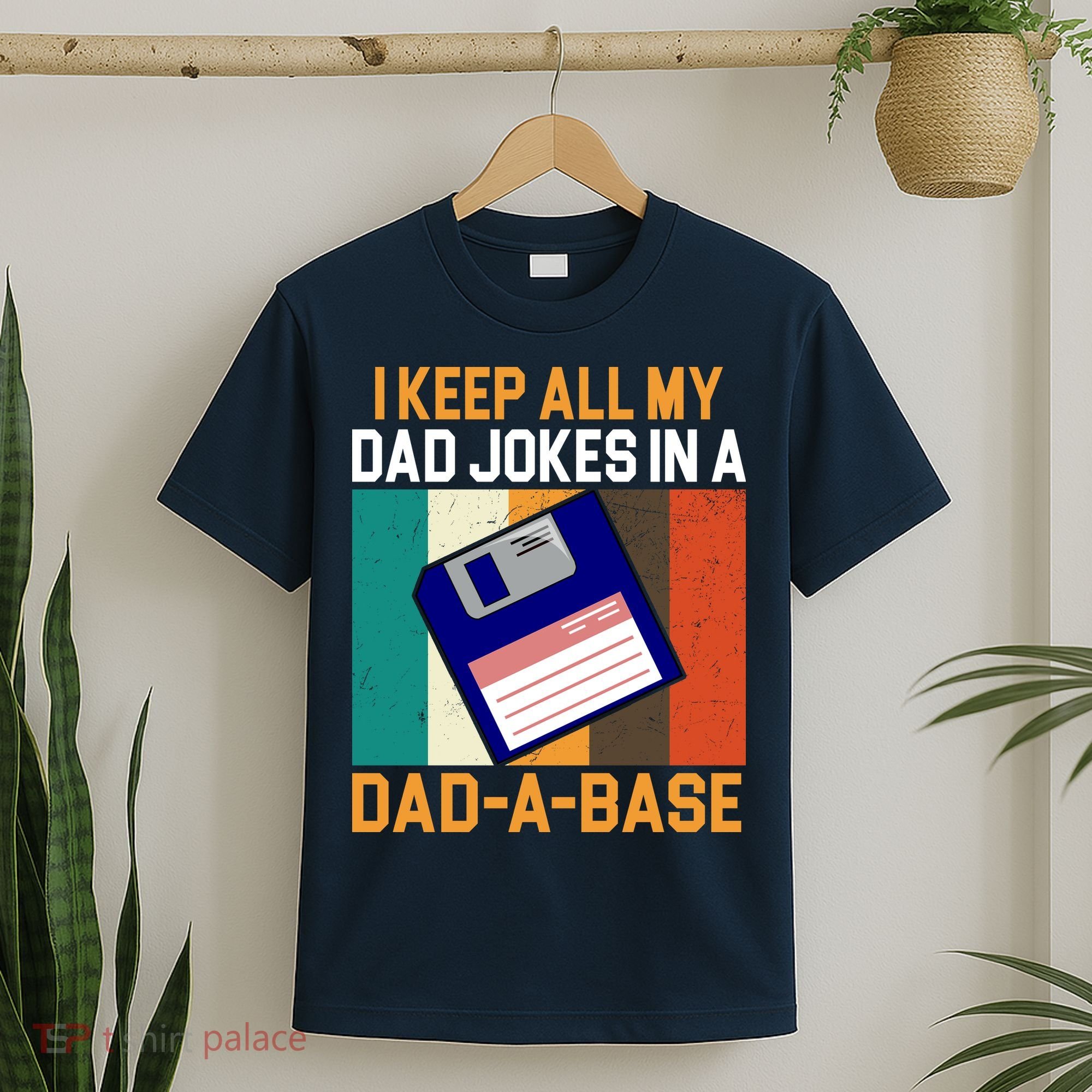 I Keep All My Dad Jokes In A Dad A Base Vintage Funny T-Shirt