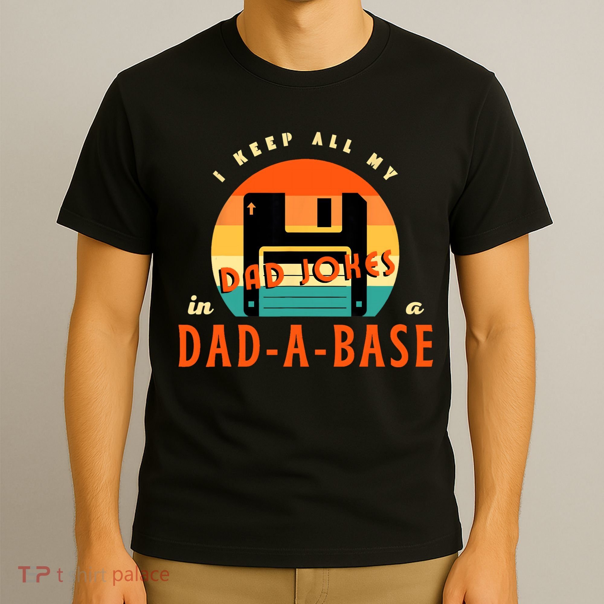 I Keep All My Dad Jokes In A DadABase Funny Retro Dad Joke T-Shirt