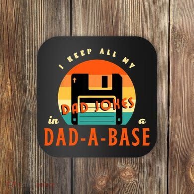 I Keep All My Dad Jokes In A DadABase Funny Retro Dad Joke Coaster