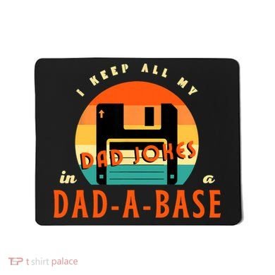 I Keep All My Dad Jokes In A DadABase Funny Retro Dad Joke Mousepad