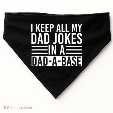 I Keep All My Dad Jokes In A Dad A Base Dad Jokes USA-Made Doggie Bandana