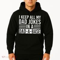 I Keep All My Dad Jokes In A Dad A Base Dad Jokes Hoodie thumb 2