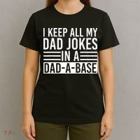 I Keep All My Dad Jokes In A Dad A Base Dad Jokes T-Shirt thumb 4