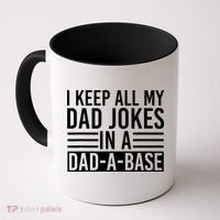 I Keep All My Dad Jokes In A Dad A Base Dad Jokes Coffee Mug thumb 0