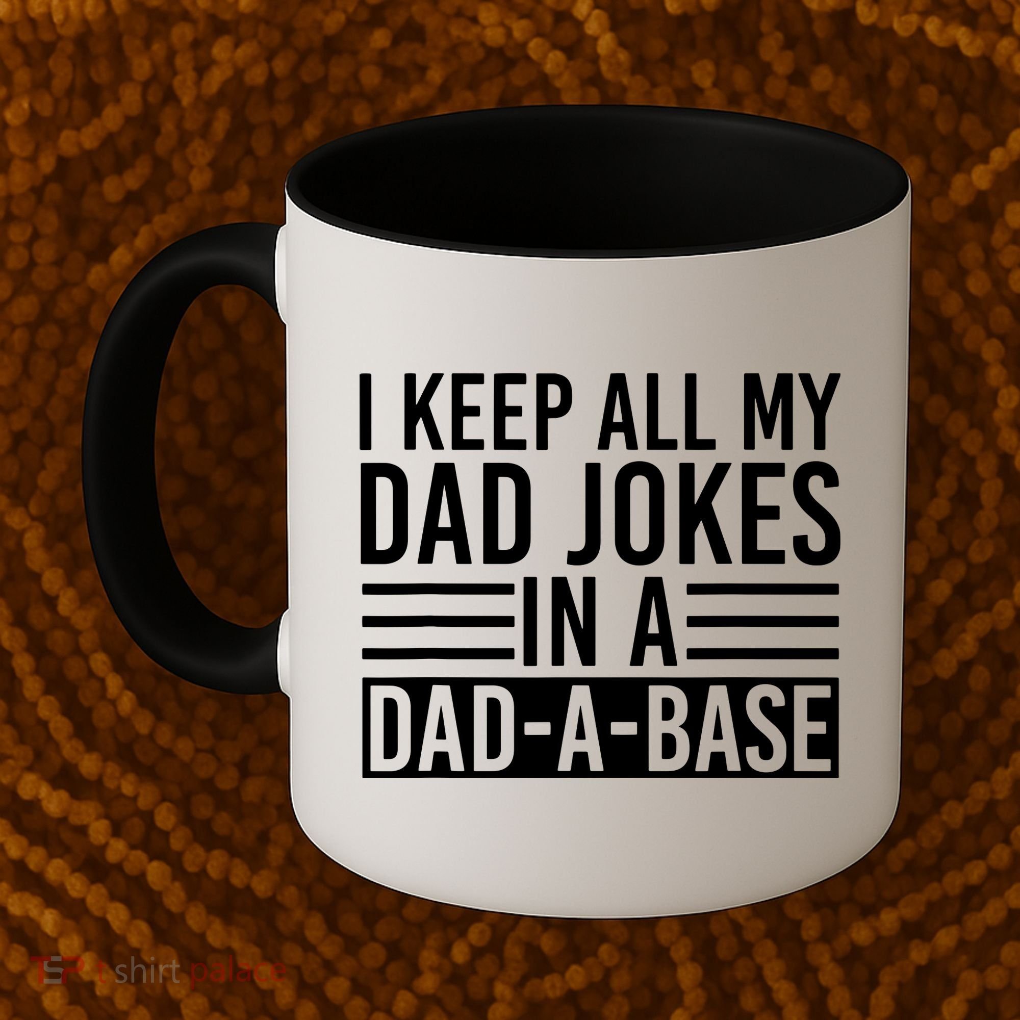 I Keep All My Dad Jokes In A Dad A Base Dad Jokes Coffee Mug