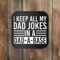 I Keep All My Dad Jokes In A Dad A Base Dad Jokes Coaster thumb 0