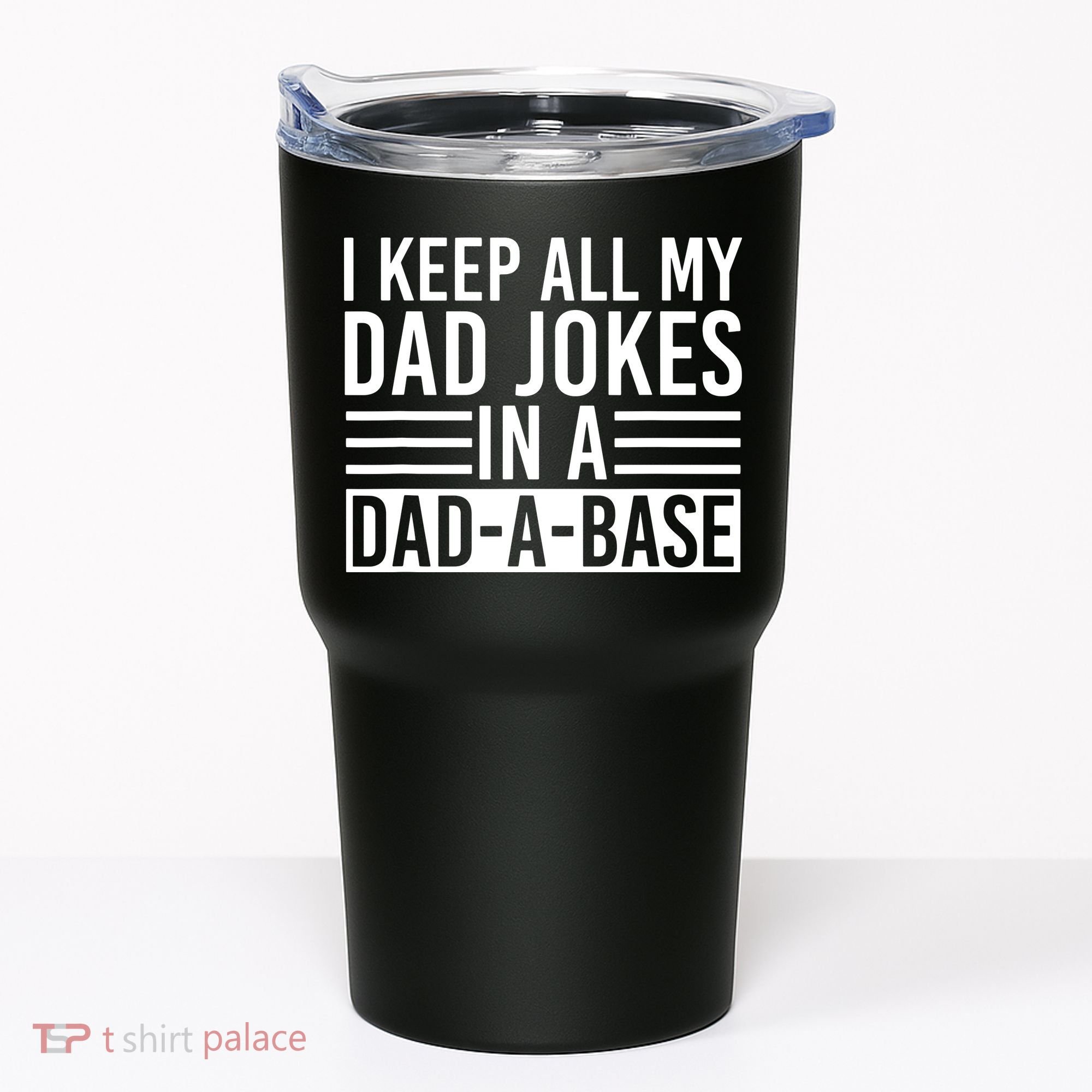 I Keep All My Dad Jokes In A Dad A Base Dad Jokes Tumbler