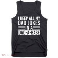 I Keep All My Dad Jokes In A Dad A Base Dad Jokes Tank Top thumb 0