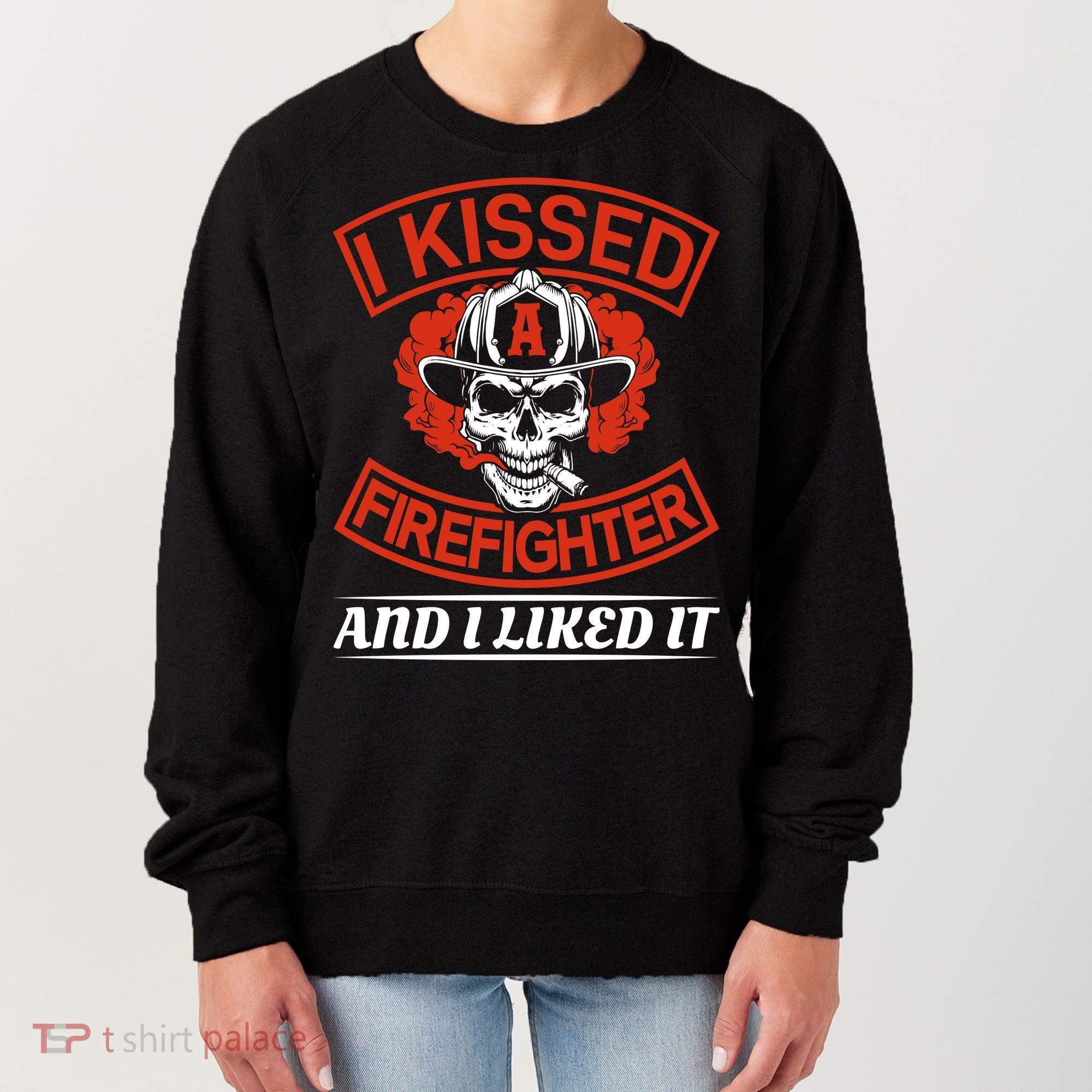 I Kissed A Firefighter And I Like It Women's Sweatshirt