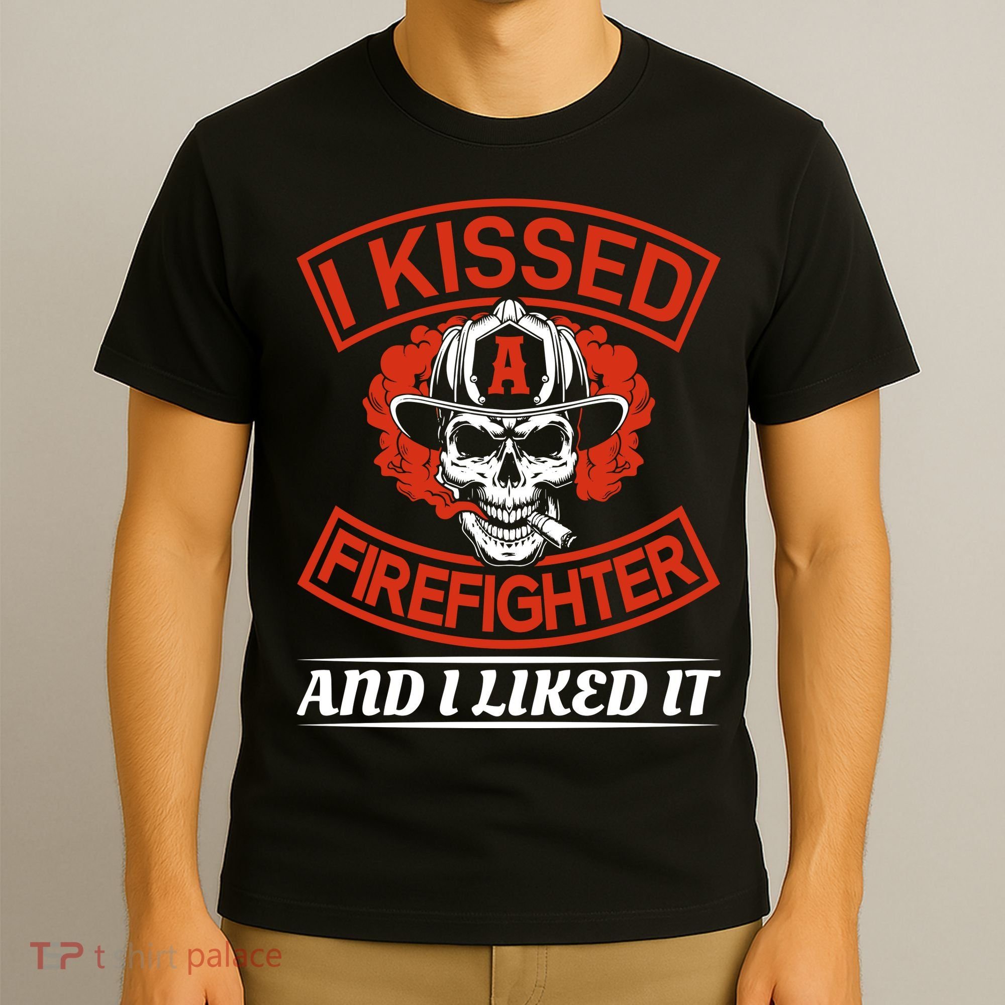 I Kissed A Firefighter And I Like It T-Shirt