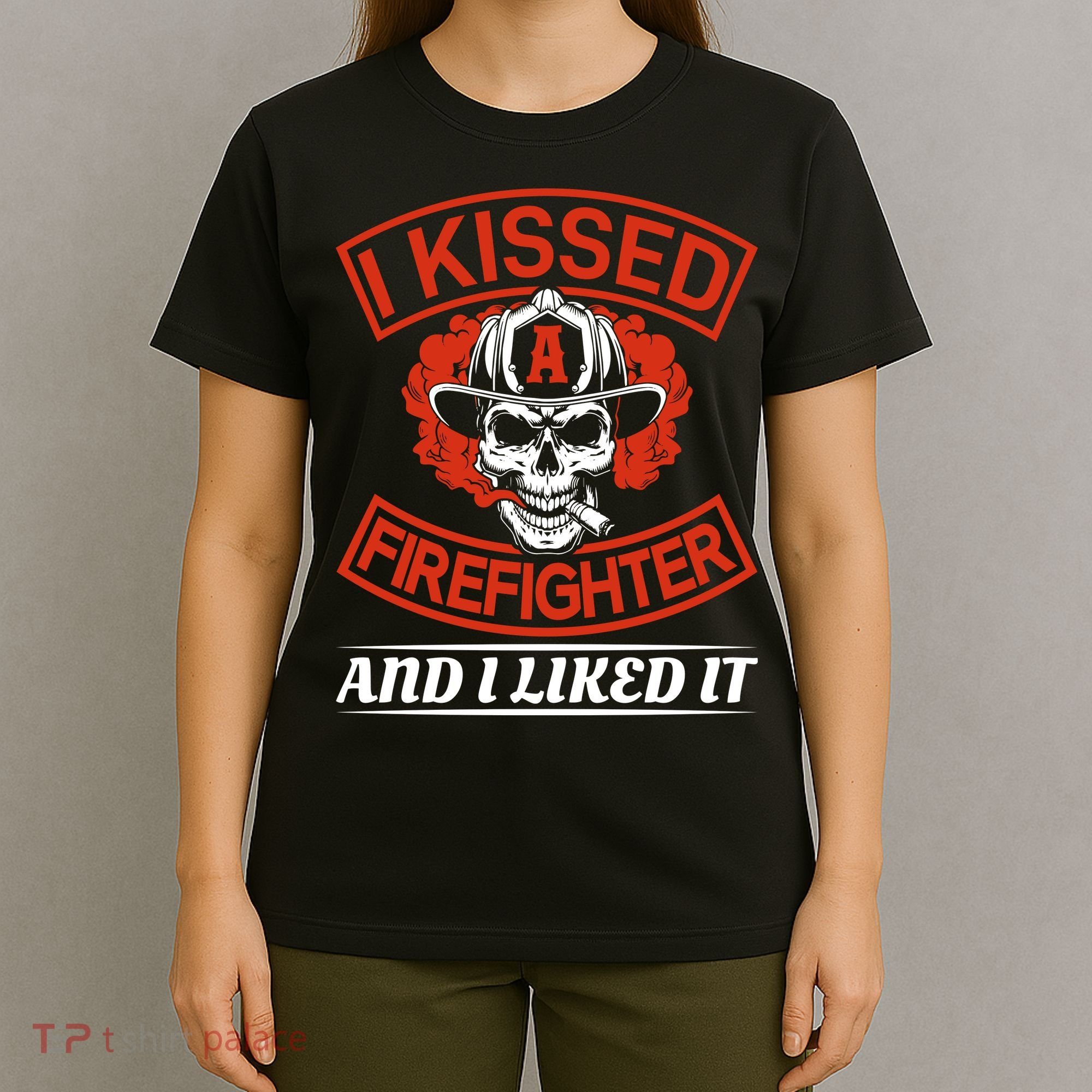 I Kissed A Firefighter And I Like It T-Shirt
