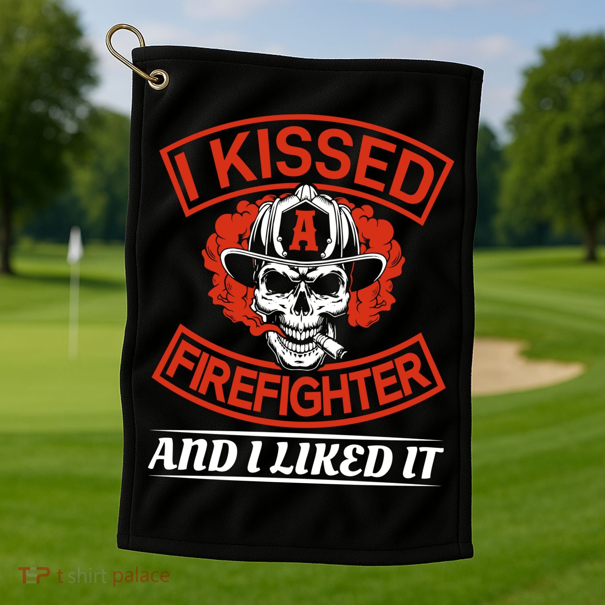 I Kissed A Firefighter And I Like It Golf Towel