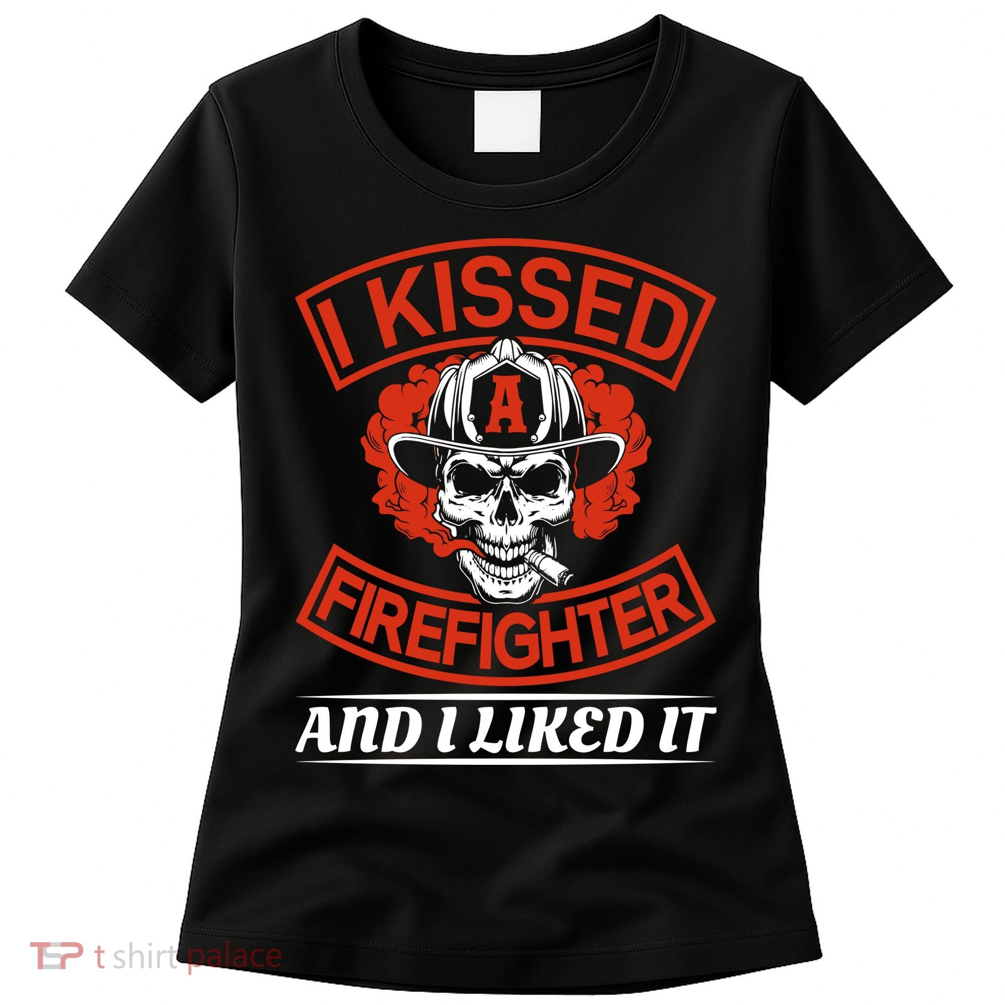 I Kissed A Firefighter And I Like It Women's T-Shirt