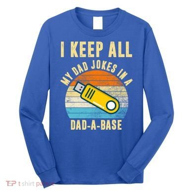 I Keep All My Dad Jokes In A Dad A Base Retro Sunset Long Sleeve Shirt