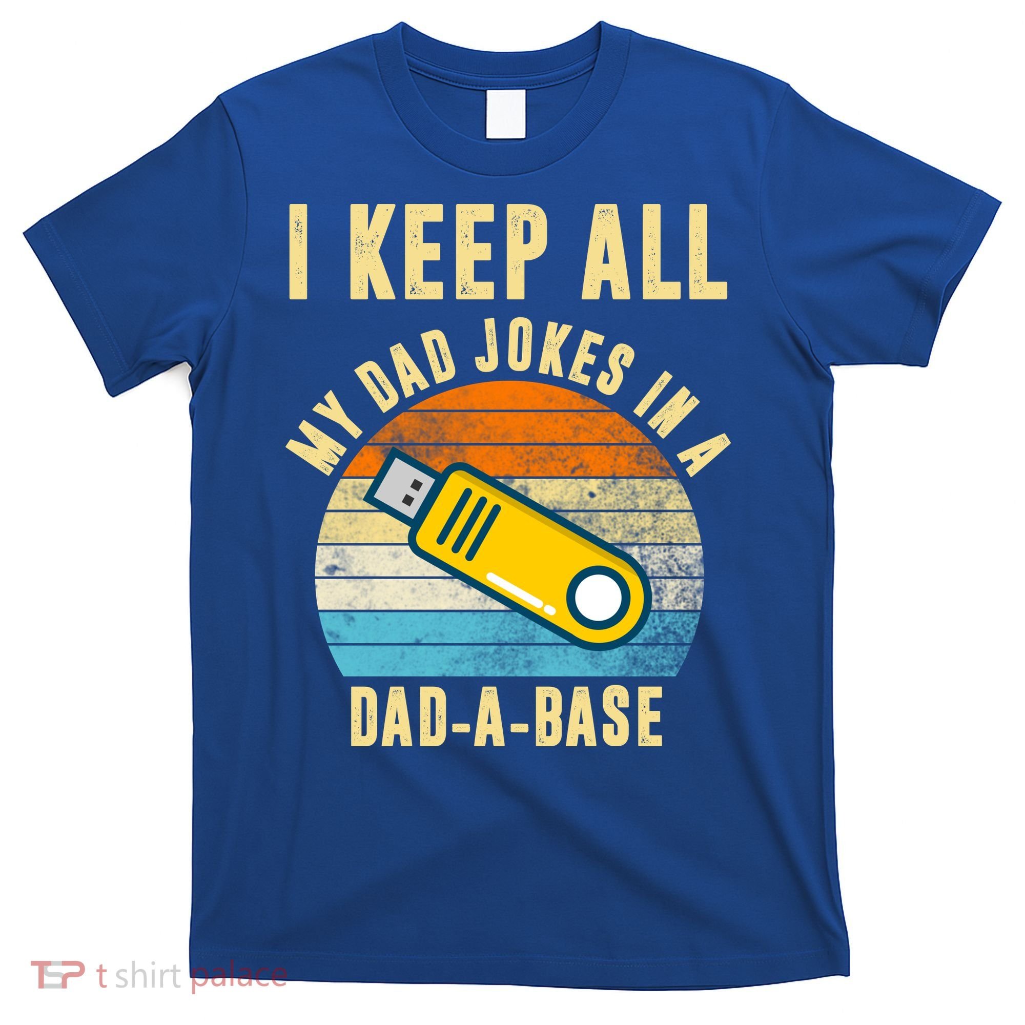 I Keep All My Dad Jokes In A Dad A Base Retro Sunset T-Shirt