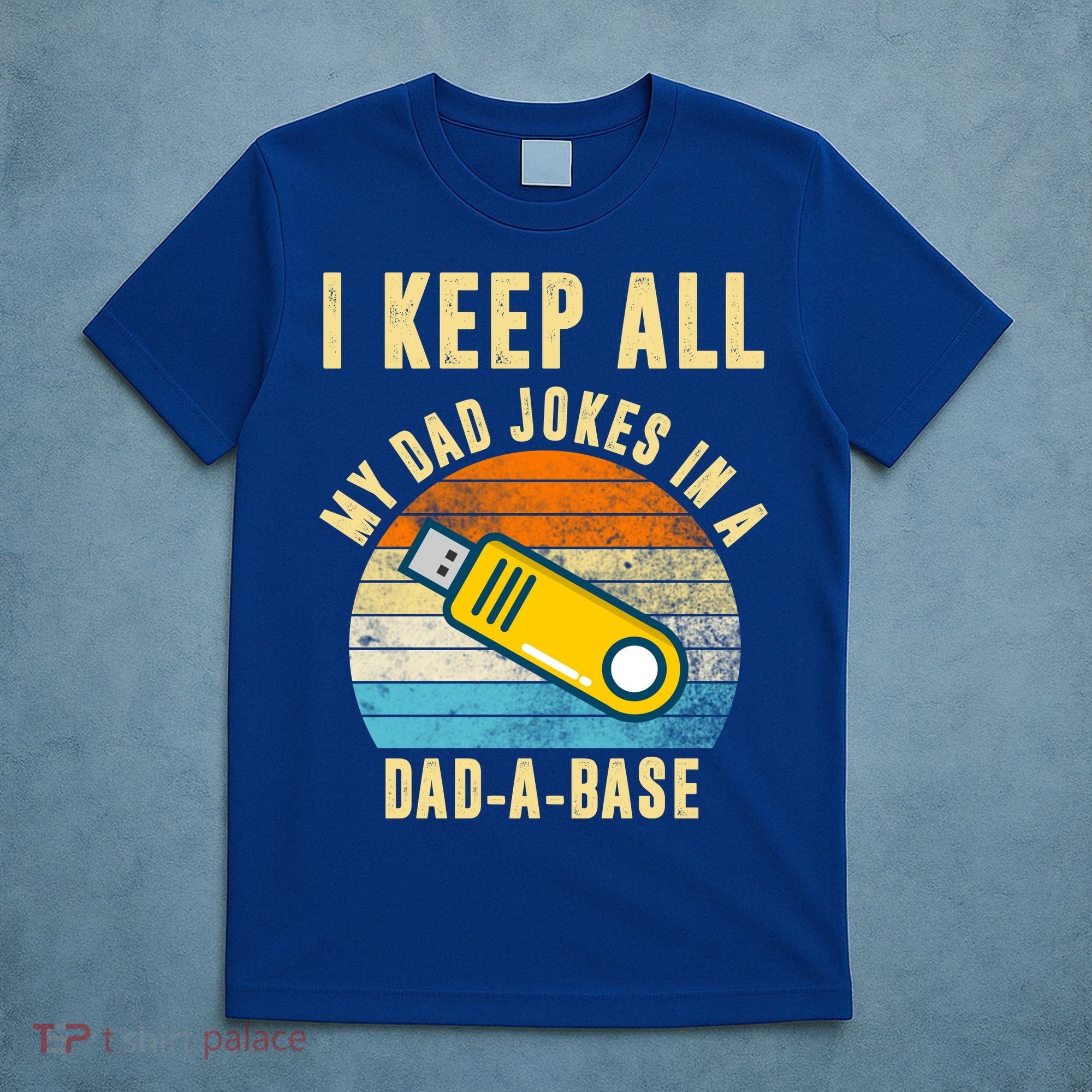 I Keep All My Dad Jokes In A Dad A Base Retro Sunset T-Shirt