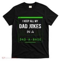 I Keep All My Dad Jokes In A Dad A Base Funny Father Saying T-Shirt thumb 0