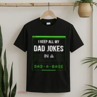 I Keep All My Dad Jokes In A Dad A Base Funny Father Saying T-Shirt thumb 2