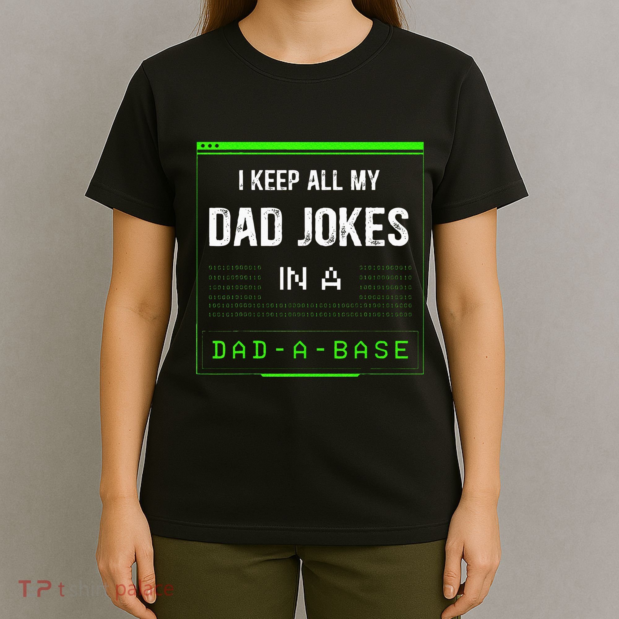 I Keep All My Dad Jokes In A Dad A Base Funny Father Saying T-Shirt