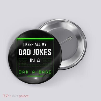 I Keep All My Dad Jokes In A Dad A Base Funny Father Saying Button