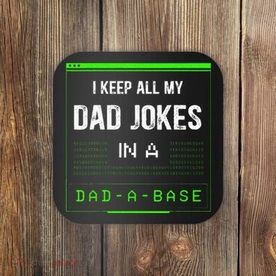 I Keep All My Dad Jokes In A Dad A Base Funny Father Saying Coaster