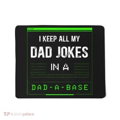 I Keep All My Dad Jokes In A Dad A Base Funny Father Saying Mousepad