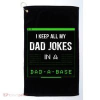 I Keep All My Dad Jokes In A Dad A Base Funny Father Saying Golf Towel thumb 0