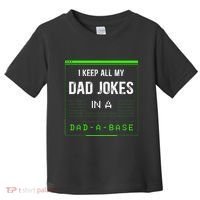 I Keep All My Dad Jokes In A Dad A Base Funny Father Saying Toddler T-Shirt thumb 0