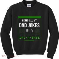 I Keep All My Dad Jokes In A Dad A Base Funny Father Saying Kids Sweatshirt thumb 0