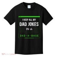 I Keep All My Dad Jokes In A Dad A Base Funny Father Saying Kids T-Shirt thumb 0
