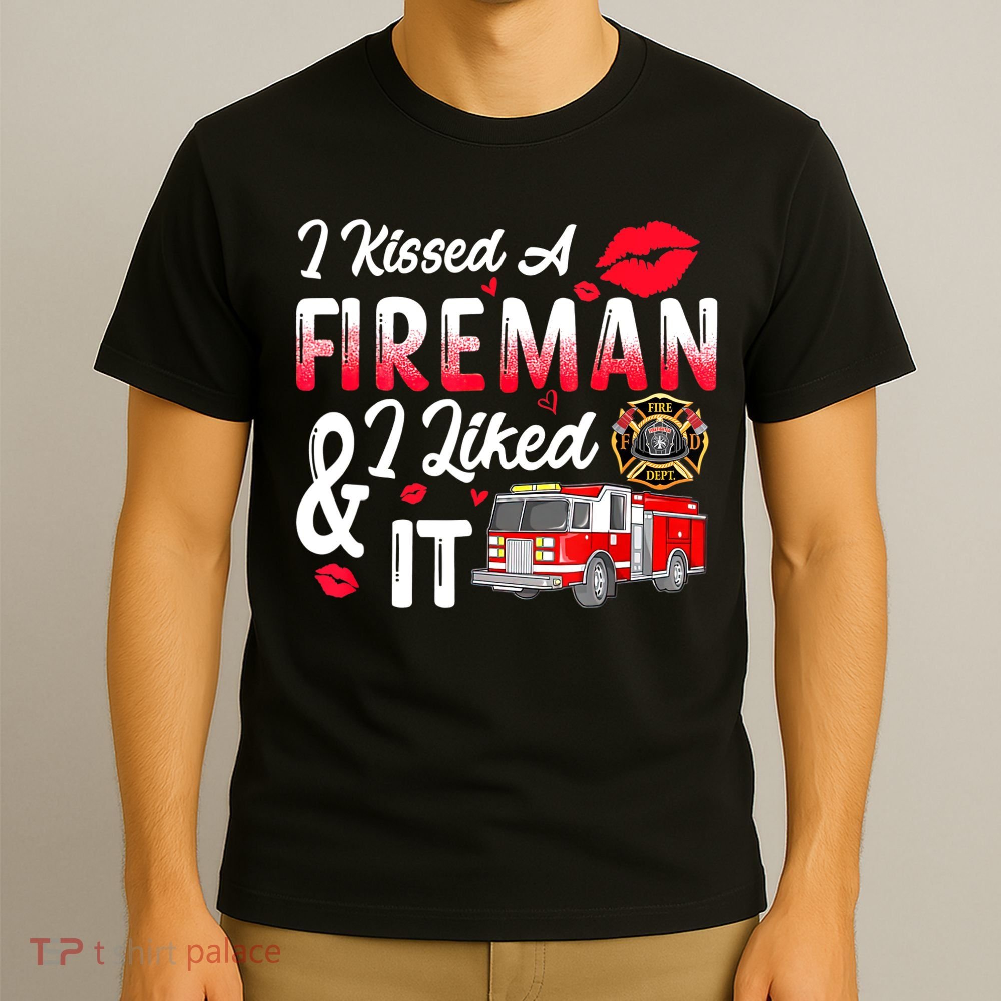 I Kissed A Fireman I Liked It Firefighter Valentine Days T-Shirt