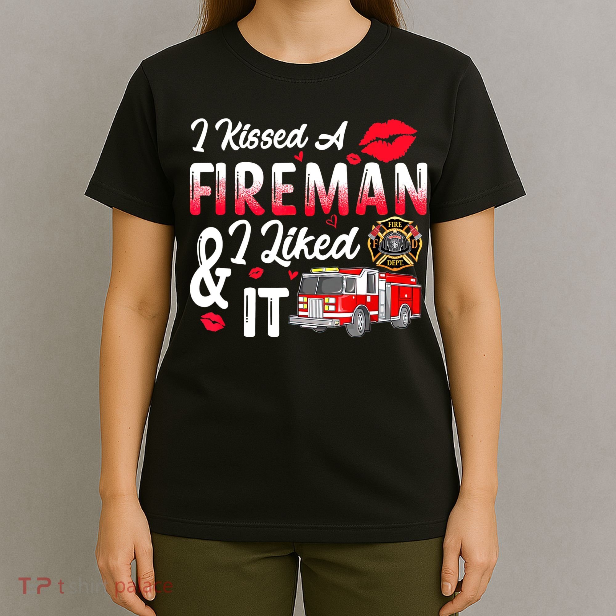 I Kissed A Fireman I Liked It Firefighter Valentine Days T-Shirt