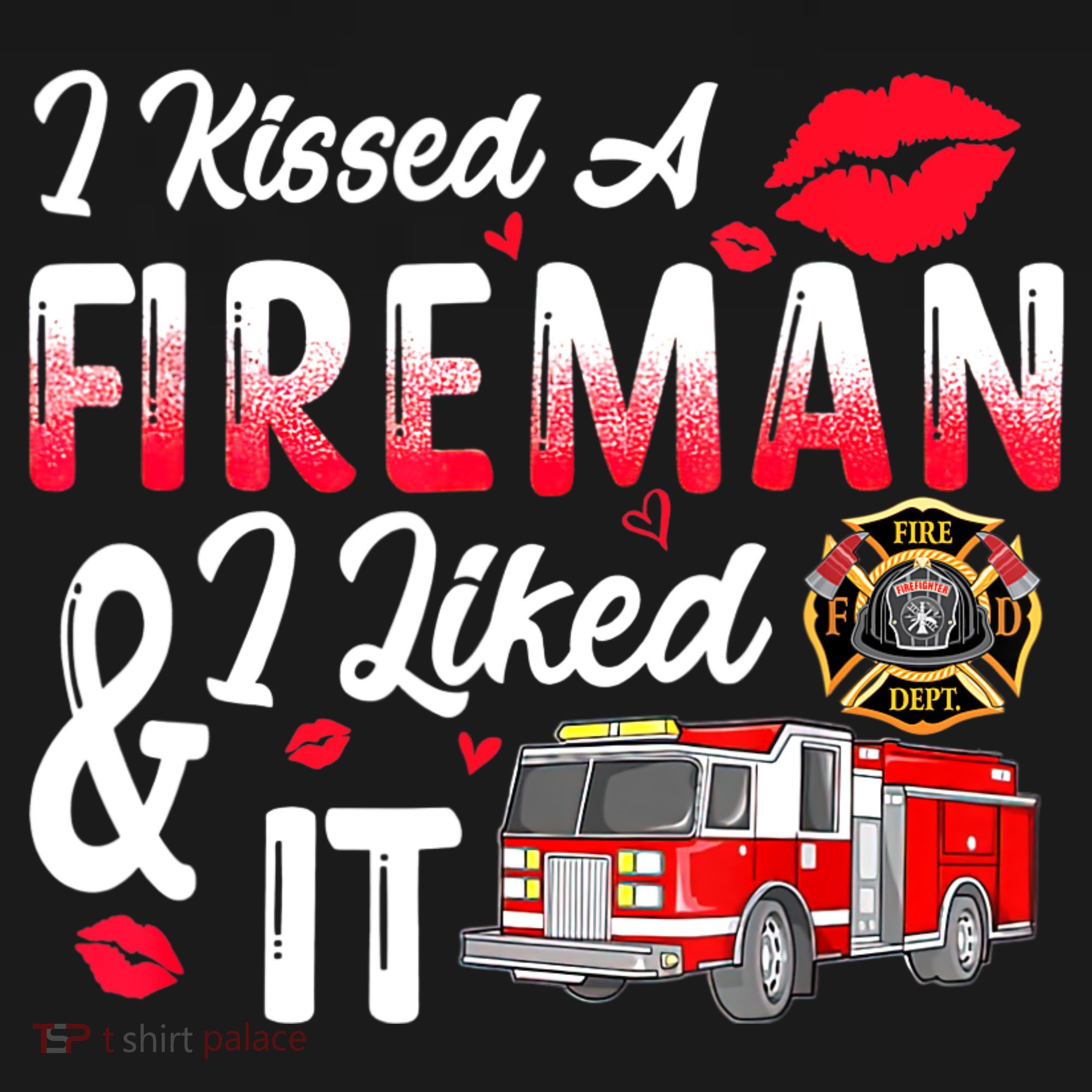 I Kissed A Fireman I Liked It Firefighter Valentine Days Women's Hoodie