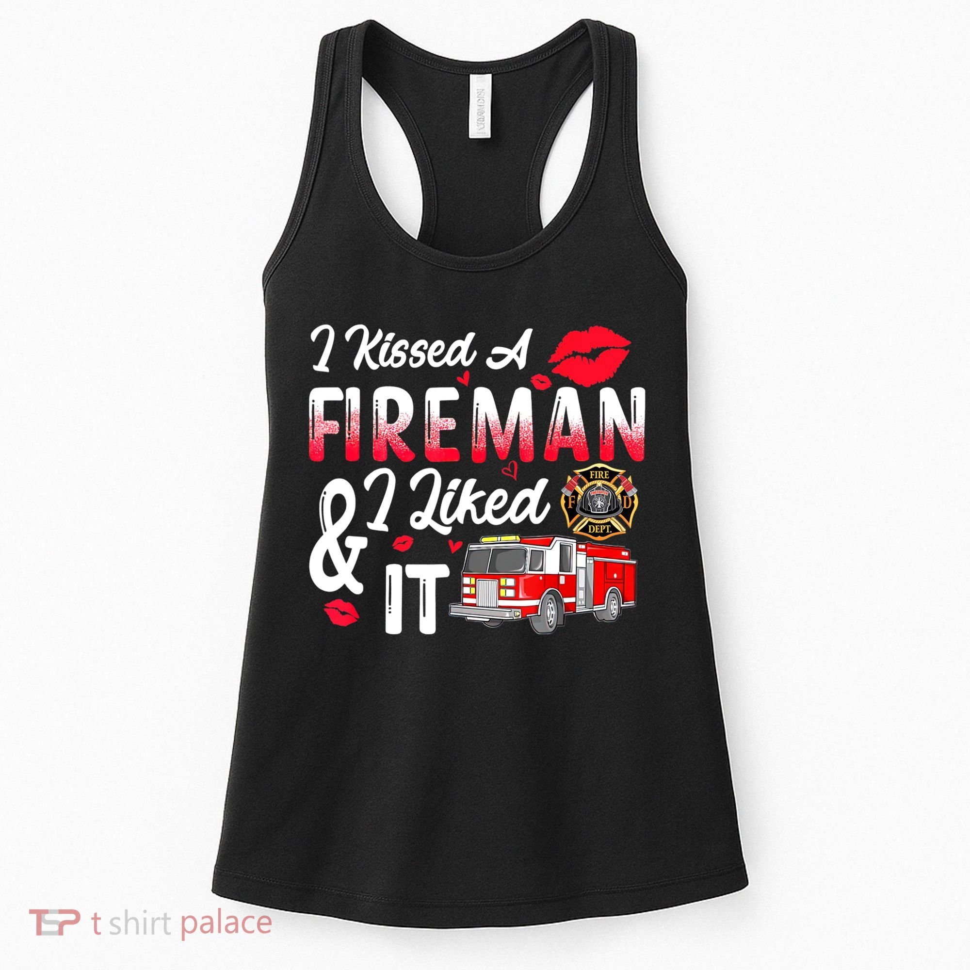 I Kissed A Fireman I Liked It Firefighter Valentine Days Women's Tank Top