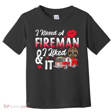 I Kissed A Fireman I Liked It Firefighter Valentine Days Toddler T-Shirt