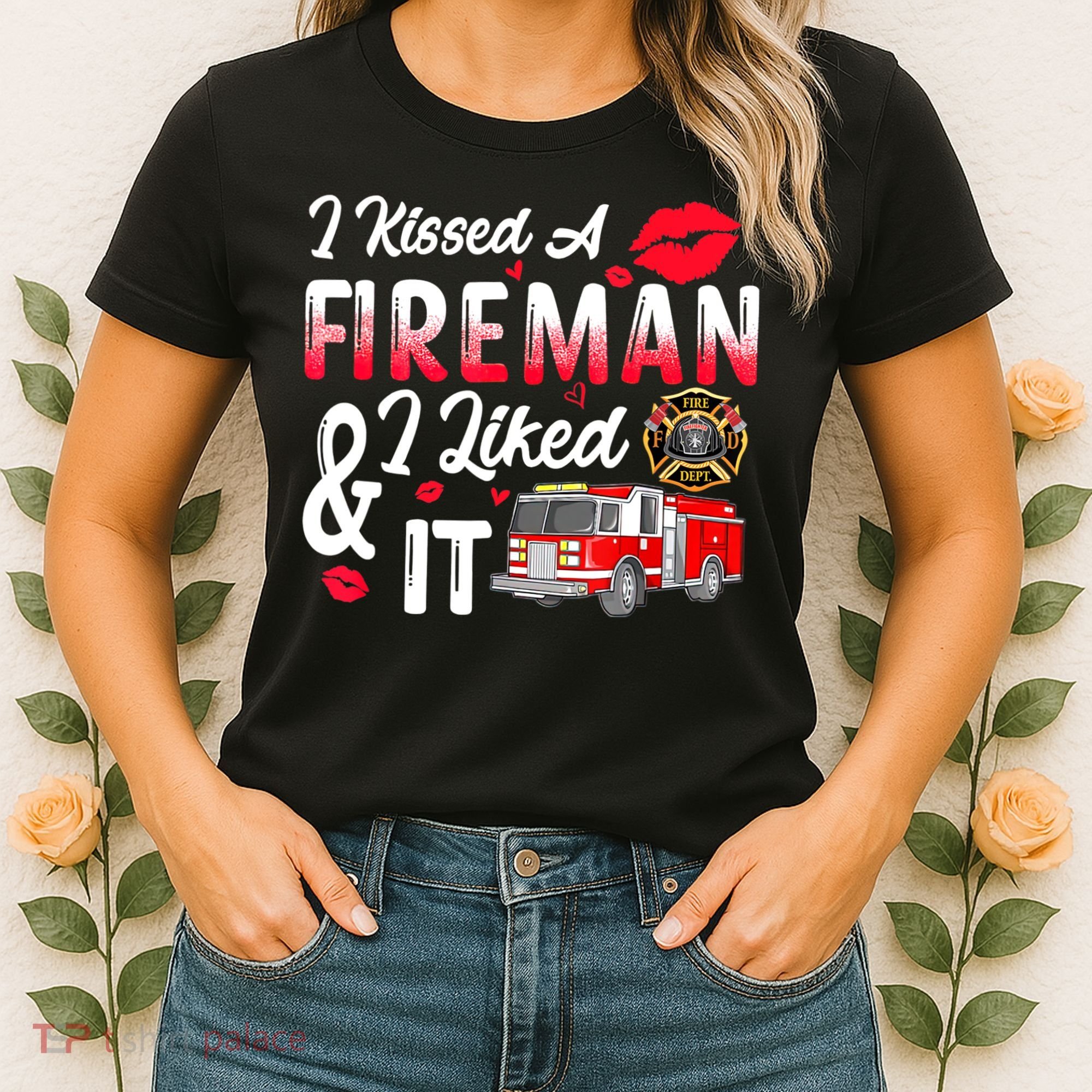 I Kissed A Fireman I Liked It Firefighter Valentine Days Women's T-Shirt