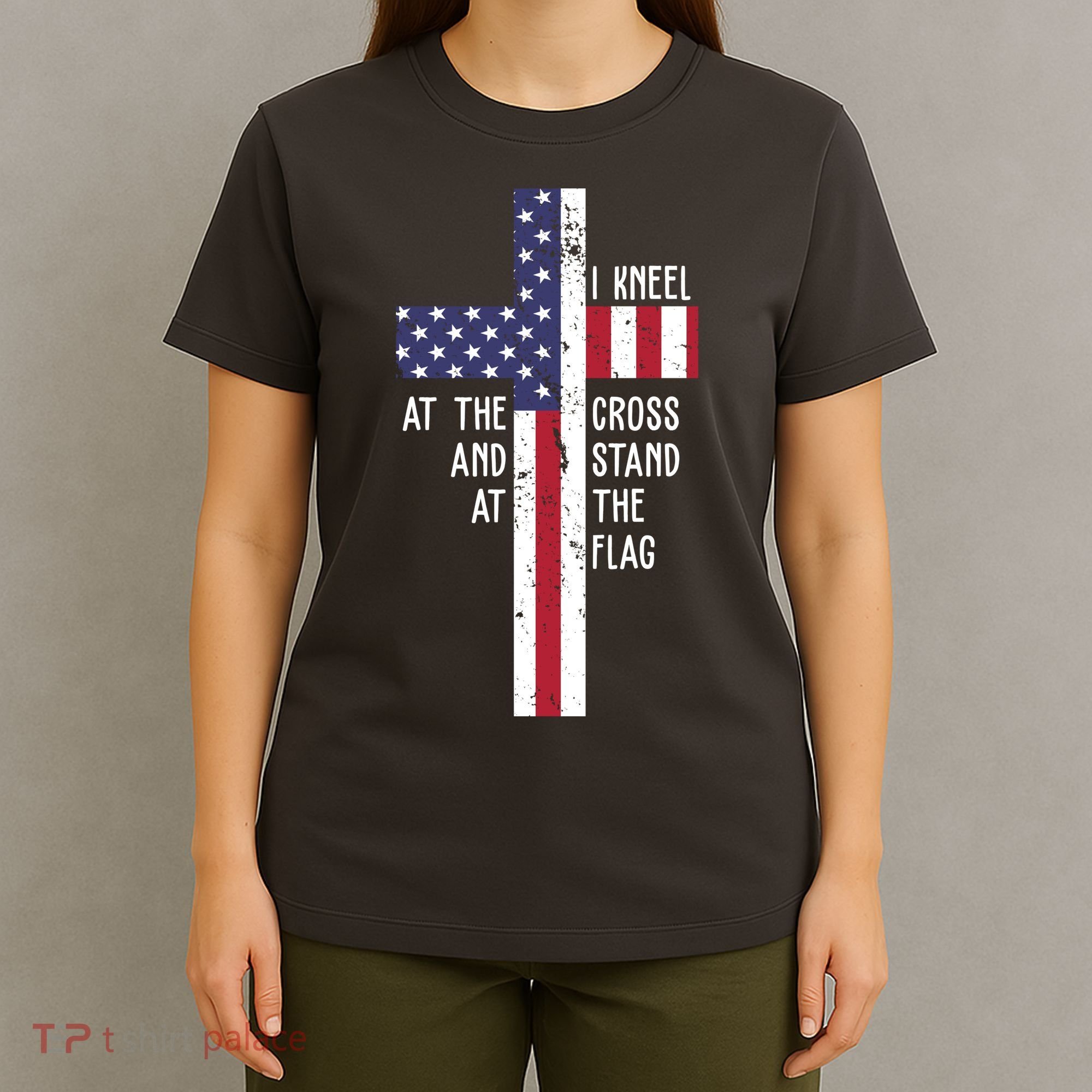 I Kneel At The Cross And Stand At The Flag USA Cross T-Shirt
