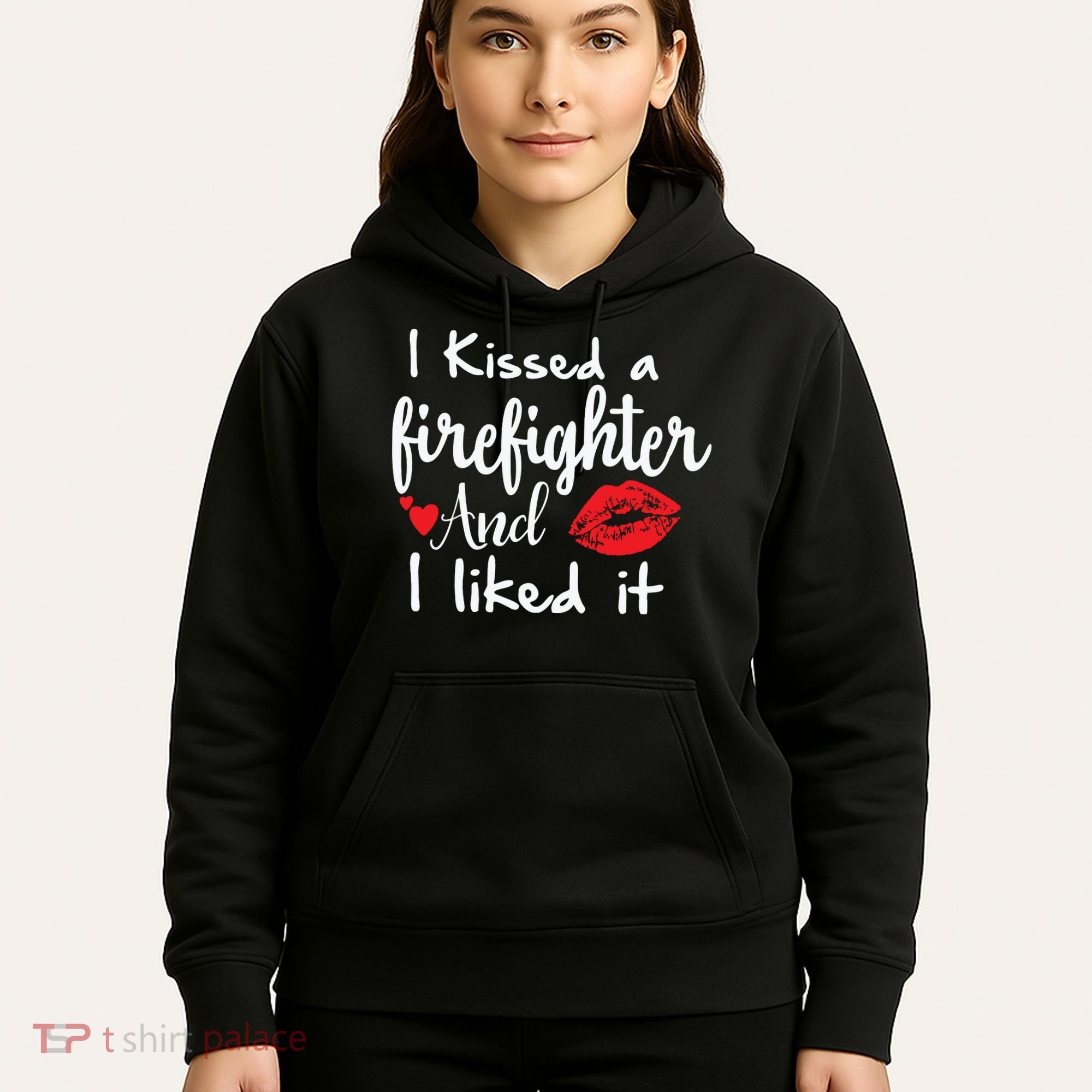 I Kissed A Firefighter And I Liked It Funny Fireman Gift Hoodie